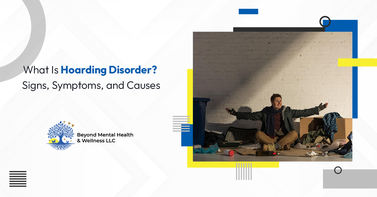 What Is Hoarding Disorder? Signs, Symptoms, and Causes