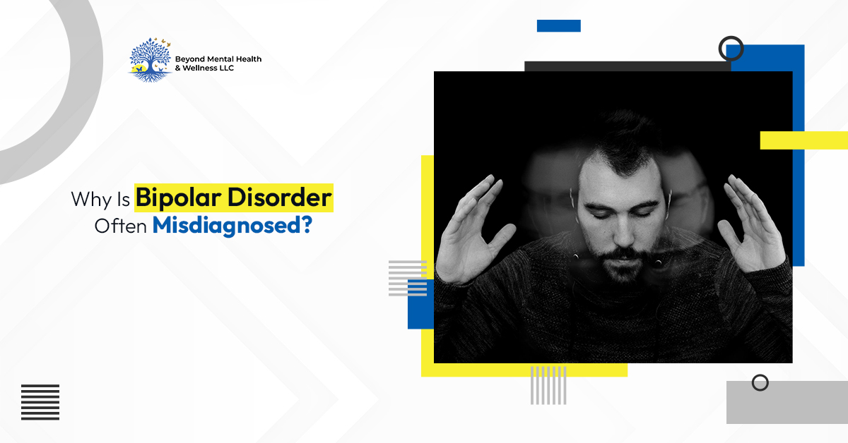 Why Is Bipolar Disorder Often Misdiagnosed?